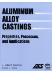 Aluminum Alloy Castings : Properties, Processes, and Applications